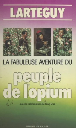 La fabuleuse aventure du peuple de l'opium