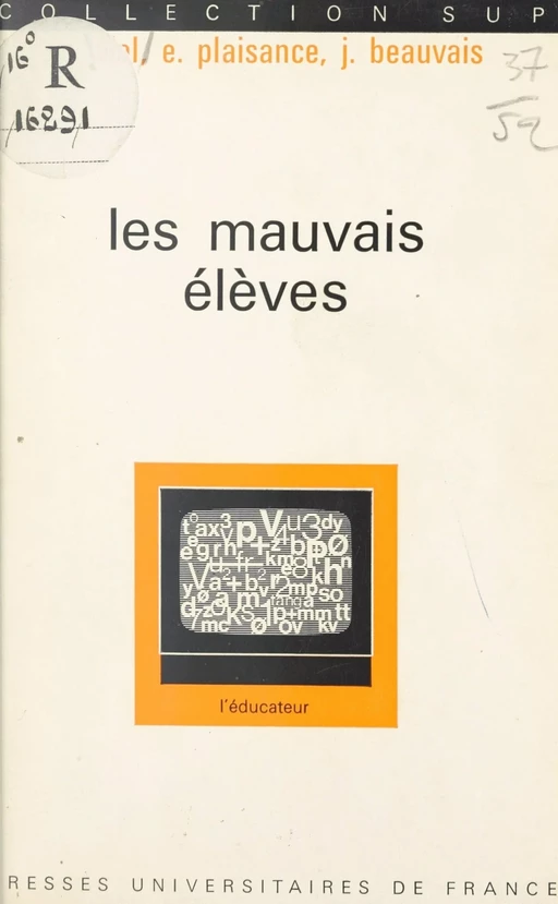 Les mauvais élèves - Jacques Beauvais, Éric Plaisance, Monique Vial - (Presses universitaires de France) réédition numérique FeniXX