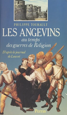 Les Angevins au temps des Guerres de religion