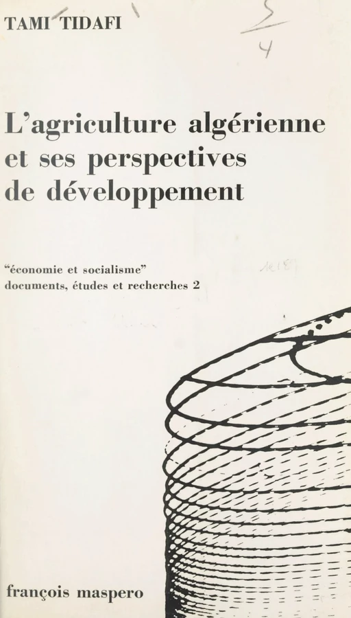 L'Agriculture algérienne, conditions et perspectives d'un développement réel - Tami Tidafi - (La Découverte) réédition numérique FeniXX