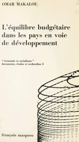 L'équilibre budgétaire dans les pays en voie de développement, cas particulier des états d'Afrique noire