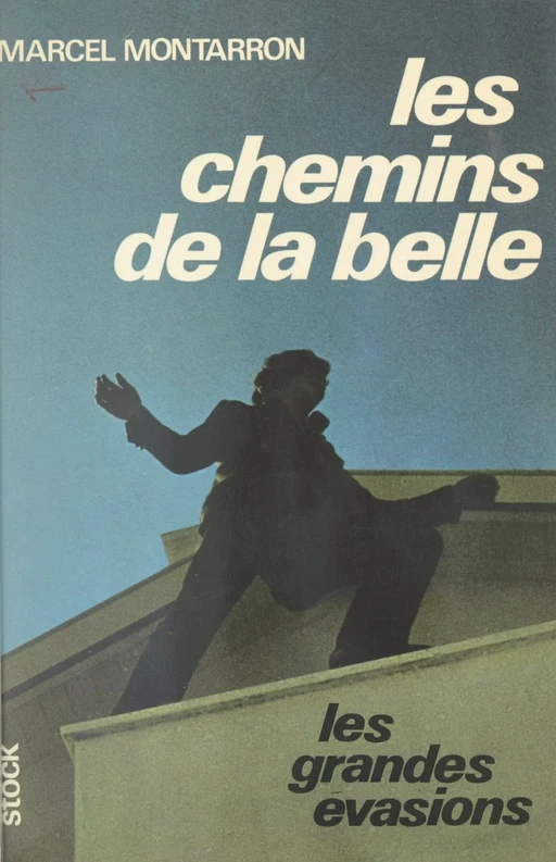 Les chemins de la belle - Marcel Montarron - (Stock) réédition numérique FeniXX