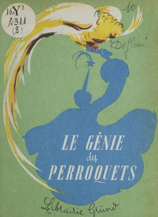 Le génie des perroquets - Germaine Deflou - (Gründ) réédition numérique FeniXX