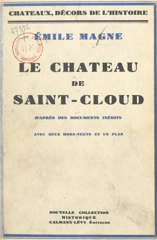 Le Château de Saint-Cloud - Émile Magne - (Calmann-Lévy) réédition numérique FeniXX