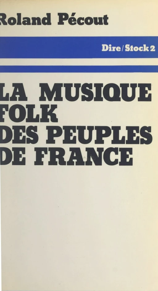 La musique folk des peuples de France - Roland Pécout - (Stock) réédition numérique FeniXX