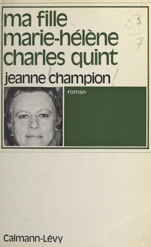 Ma fille Marie-Hélène Charles Quint - Jeanne Champion - (Calmann-Lévy) réédition numérique FeniXX