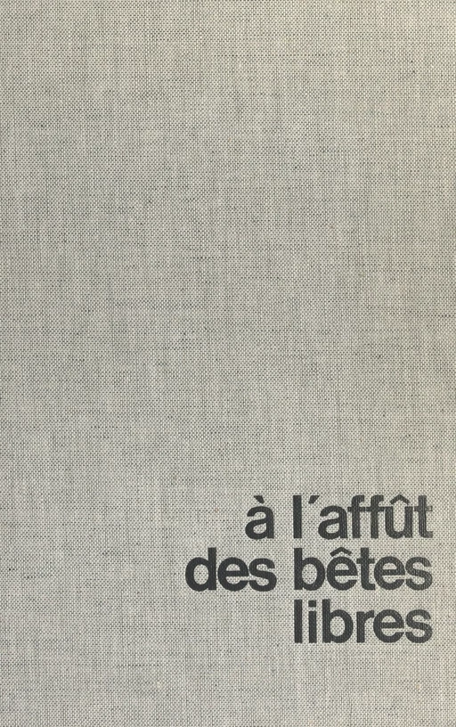 À l'affût des bêtes libres - Guy Dhuit, Pierre Pellerin - (Hatier) réédition numérique FeniXX