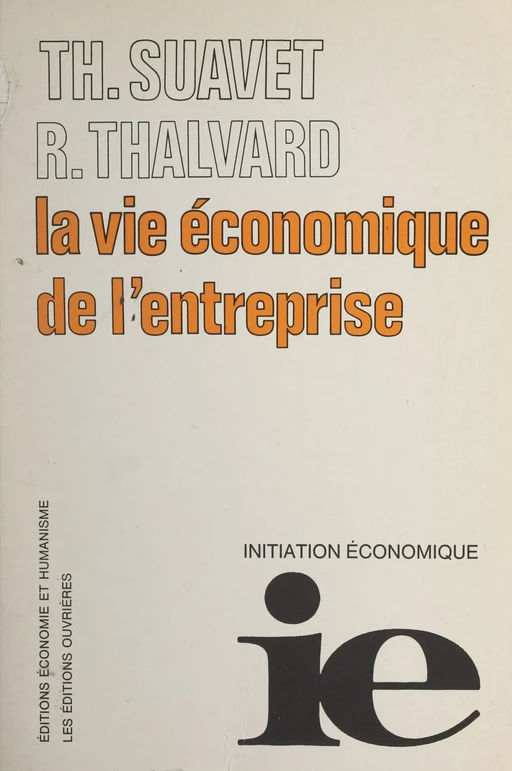 La vie économique de l'entreprise - Thomas Suavet, Robert Thalvard - (Éditions de l'Atelier) réédition numérique FeniXX