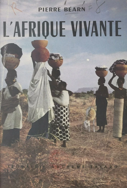 L'Afrique vivante - Pierre Béarn - (Fayard) réédition numérique FeniXX