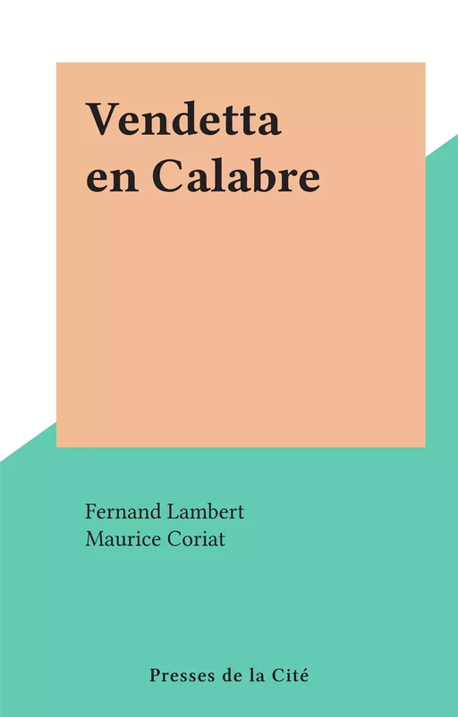 Vendetta en Calabre - Fernand Lambert - (Presses de la Cité) réédition numérique FeniXX