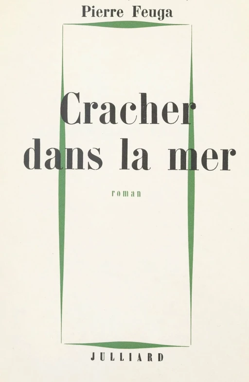 Cracher dans la mer - Pierre Feuga - (Julliard) réédition numérique FeniXX