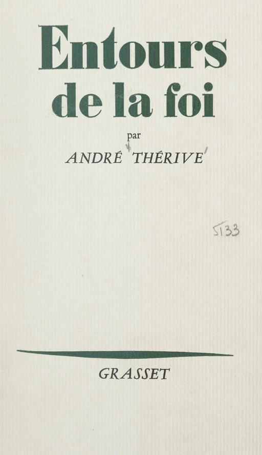 Entours de la foi - André Thérive - (Grasset) réédition numérique FeniXX