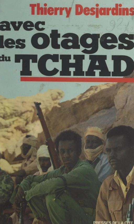 Avec les otages du Tchad - Thierry Desjardins - (Presses de la Cité) réédition numérique FeniXX