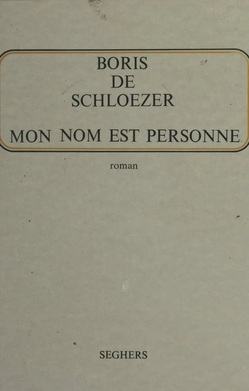 Mon nom est personne - Boris de Schloezer - (Seghers) réédition numérique FeniXX