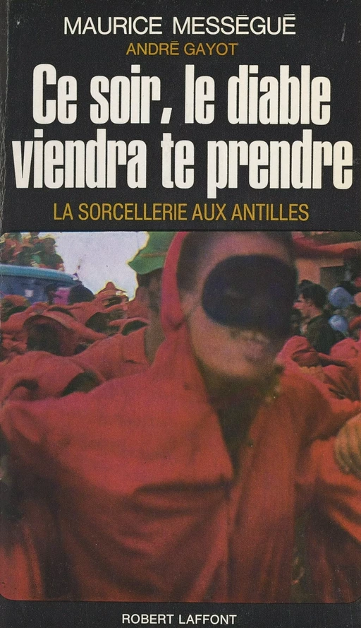 Ce soir le diable viendra te prendre - André Gayot, Maurice Mességué - (Robert Laffont) réédition numérique FeniXX