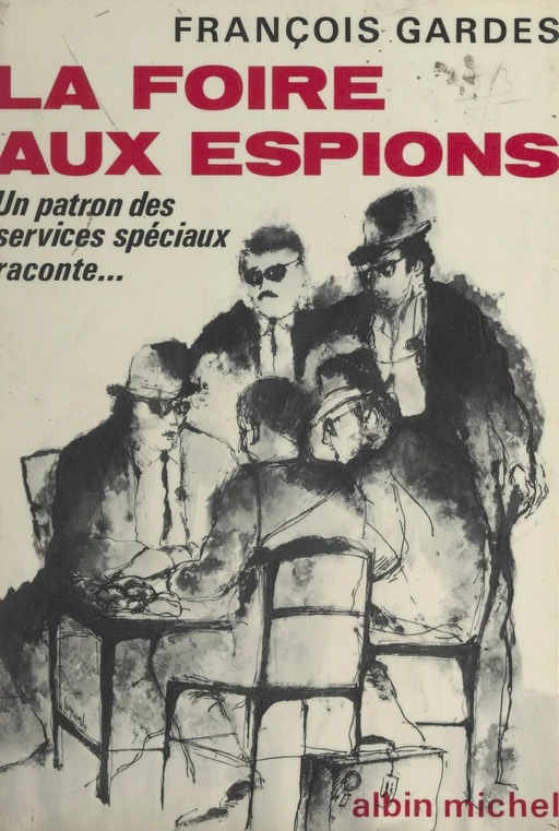 La foire aux espions - François Gardes - (Albin Michel) réédition numérique FeniXX