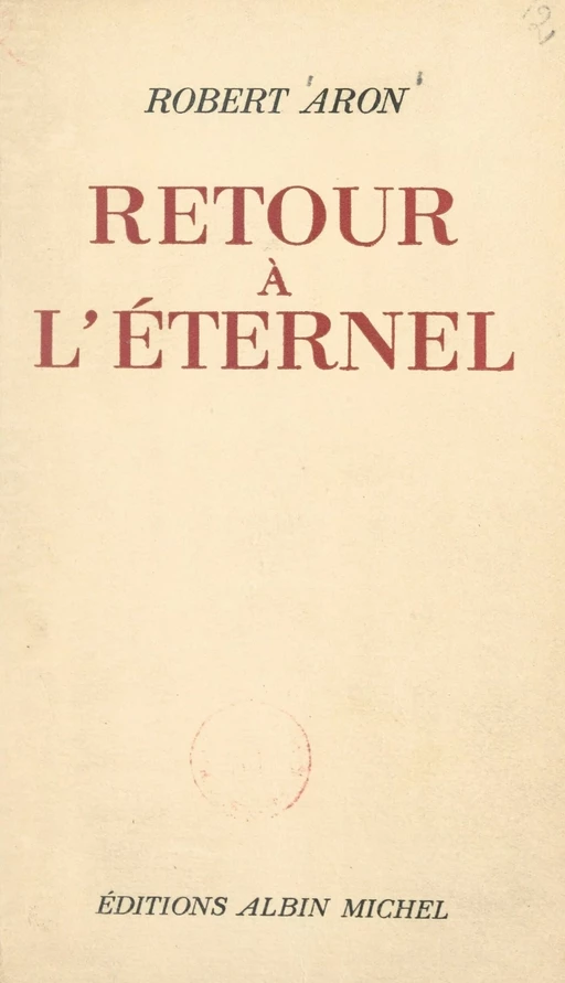 Retour à l'éternel - Robert Aron - (Albin Michel) réédition numérique FeniXX