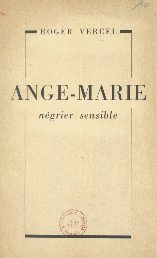 Ange-Marie, négrier sensible - Roger Vercel - (Albin Michel) réédition numérique FeniXX