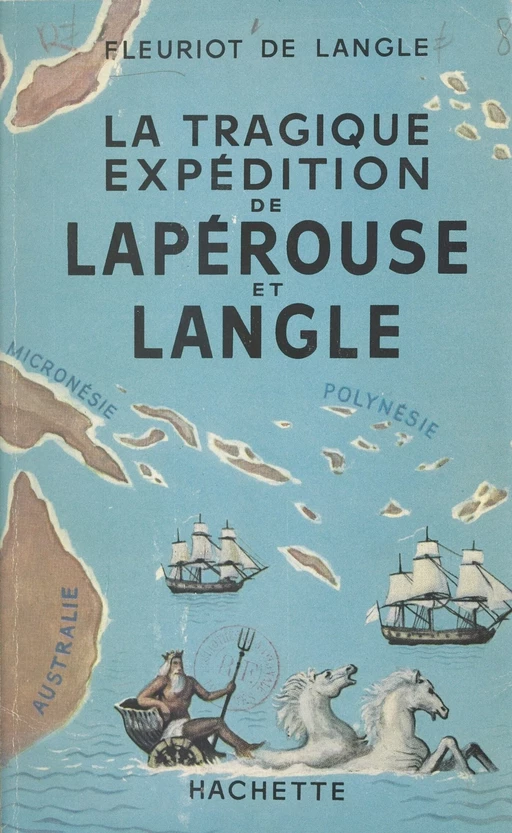 La tragique expédition de Lapérouse et Langle - Paul Fleuriot de Langle - (Hachette) réédition numérique FeniXX