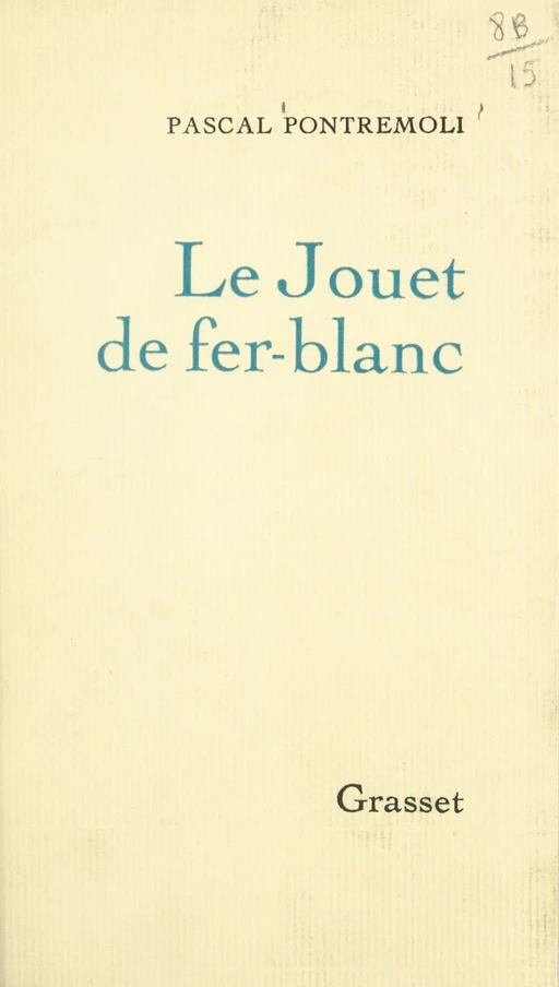 Le jouet de fer-blanc - Pascal Pontremoli - (Grasset) réédition numérique FeniXX