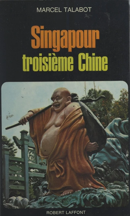 Singapour : troisième Chine - Marcel Talabot - (Robert Laffont) réédition numérique FeniXX