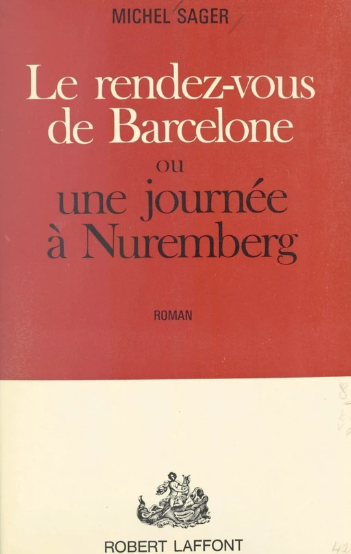 Le rendez-vous de Barcelone - Michel Sager - (Robert Laffont) réédition numérique FeniXX