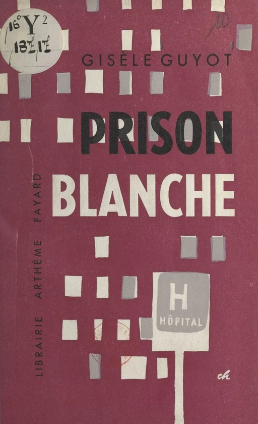 Prison blanche - Gisèle Guyot - (Fayard) réédition numérique FeniXX