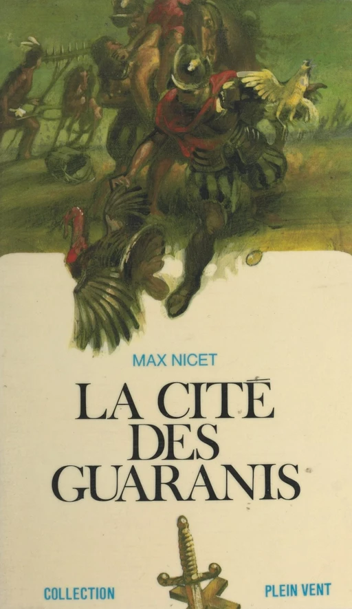 La cité des Guaranis - Max Nicet - (Robert Laffont) réédition numérique FeniXX