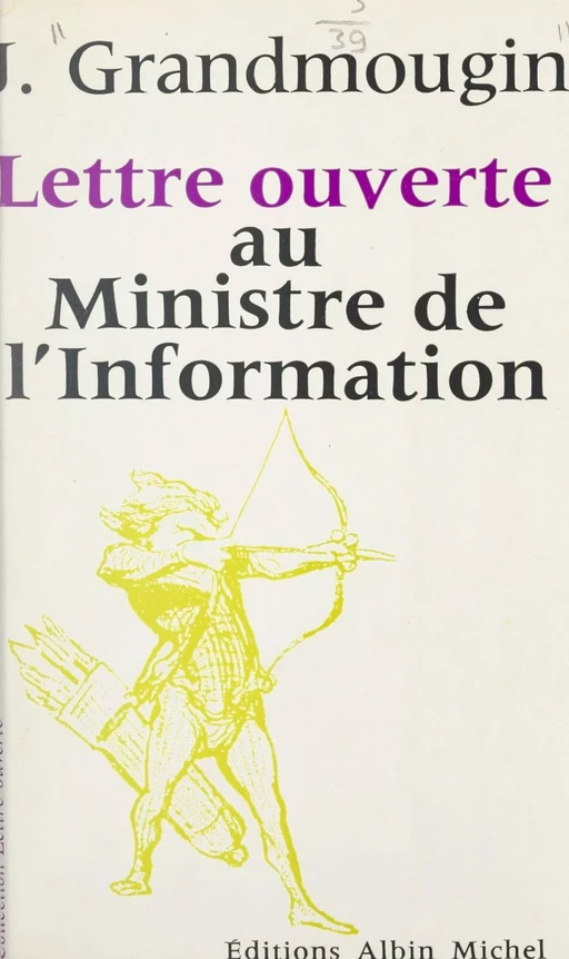 Lettre ouverte au ministre de l'Information - Jean Grandmougin - (Albin Michel) réédition numérique FeniXX