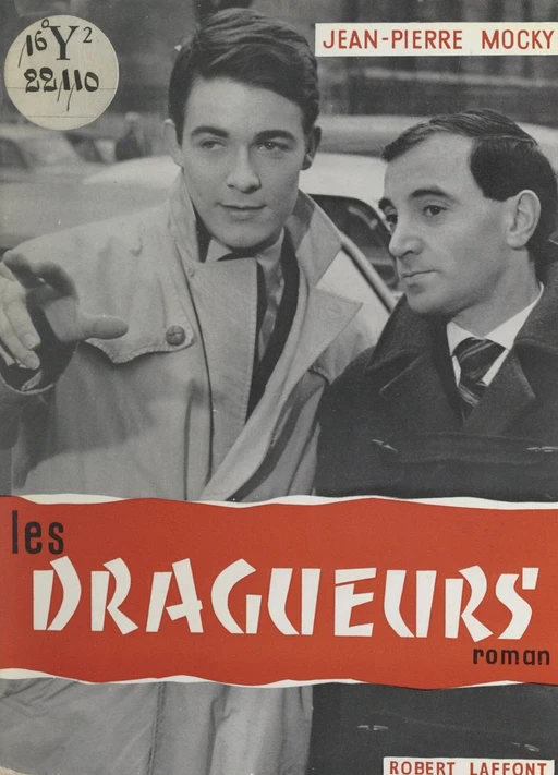 Les dragueurs - Jean-Pierre Mocky, Jean Perrier - (Robert Laffont) réédition numérique FeniXX