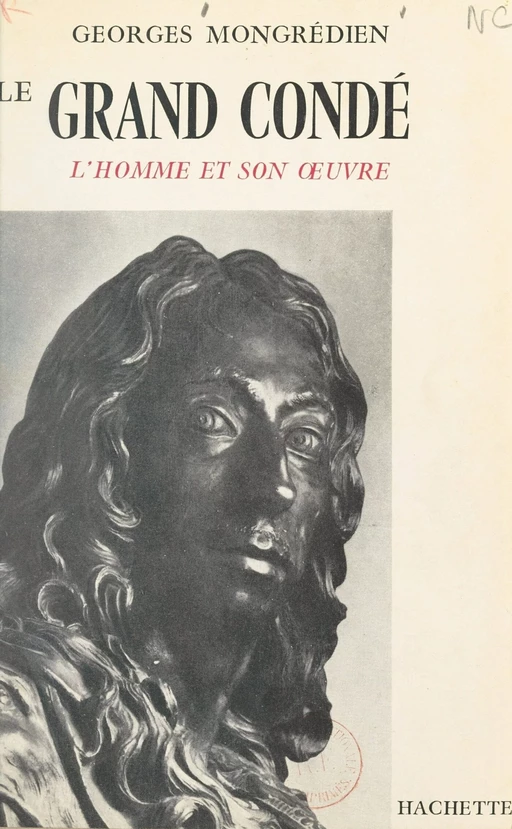 Le Grand Condé - Georges Mongrédien - (Hachette) réédition numérique FeniXX