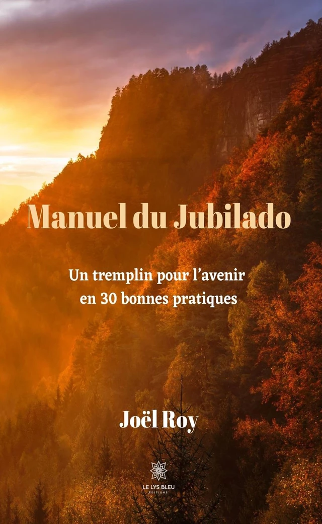 Manuel du Jubilado - Joël Roy - Le Lys Bleu Éditions