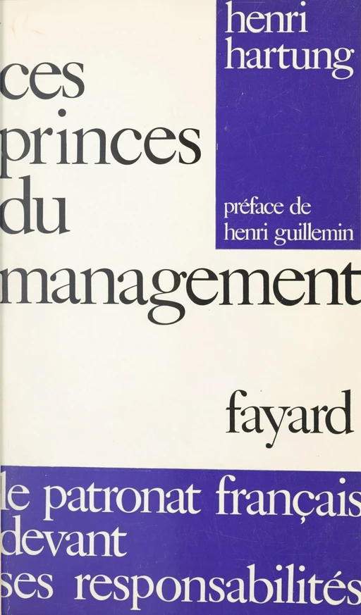 Ces princes du management - Henri Hartung - (Fayard) réédition numérique FeniXX