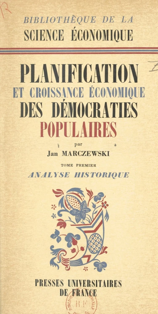 Planification et croissance économique des démocraties populaires (1) - Jean Marczewski - (Presses universitaires de France) réédition numérique FeniXX