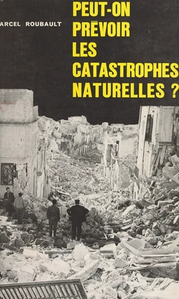 Peut-on prévoir les catastrophes naturelles ?