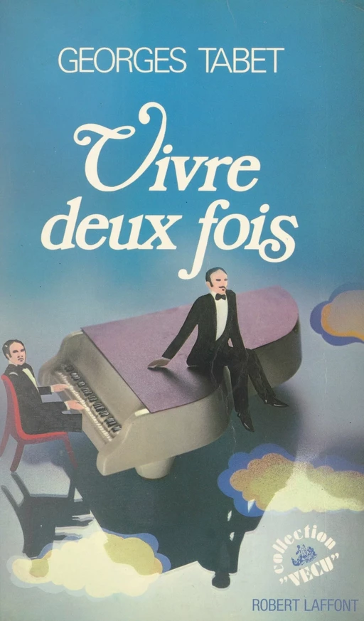 Vivre deux fois - Georges Tabet - (Robert Laffont) réédition numérique FeniXX