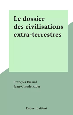 Le dossier des civilisations extra-terrestres