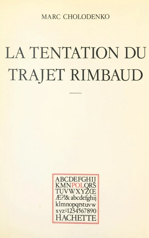 La tentation du trajet Rimbaud - Marc Cholodenko - (Hachette) réédition numérique FeniXX