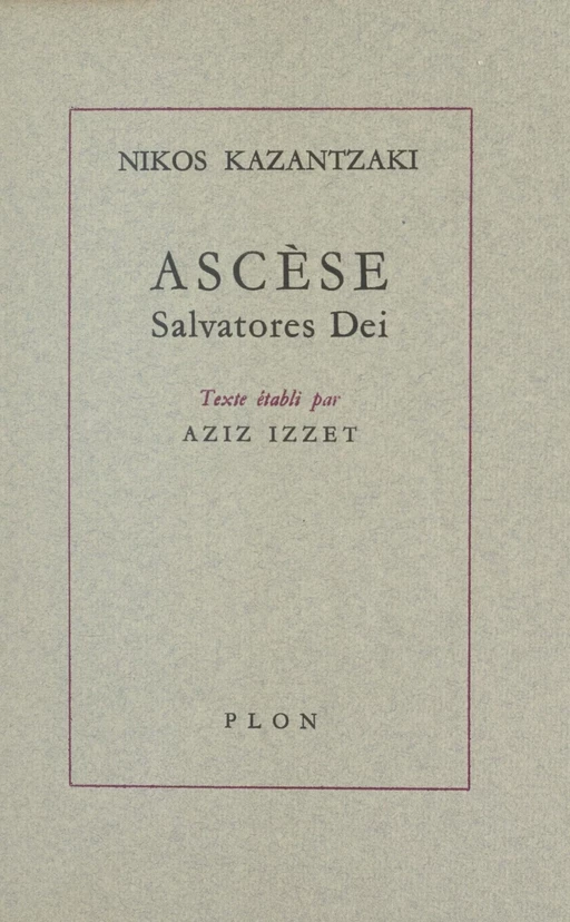 Ascèse - Aziz Izzet, Nikos Kazantzaki - (Plon) réédition numérique FeniXX