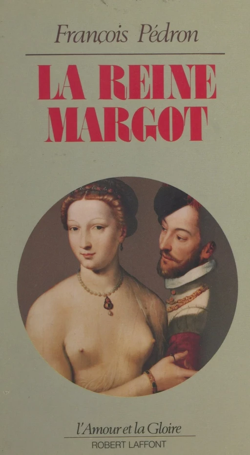 La reine Margot - François Pédron - (Robert Laffont) réédition numérique FeniXX