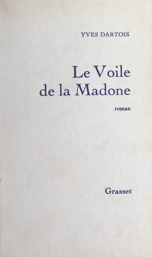 Le voile de la Madone - Yves Dartois - (Grasset) réédition numérique FeniXX