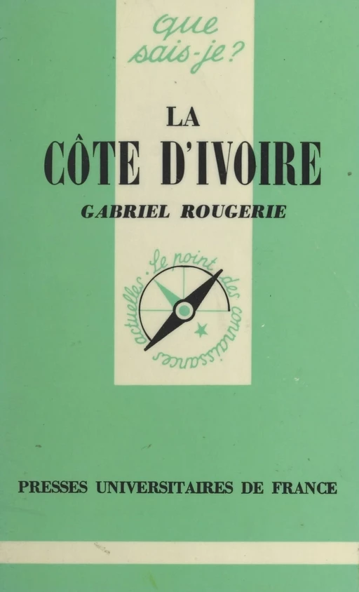 La Côte d'Ivoire - Gabriel Rougerie - (Presses universitaires de France) réédition numérique FeniXX