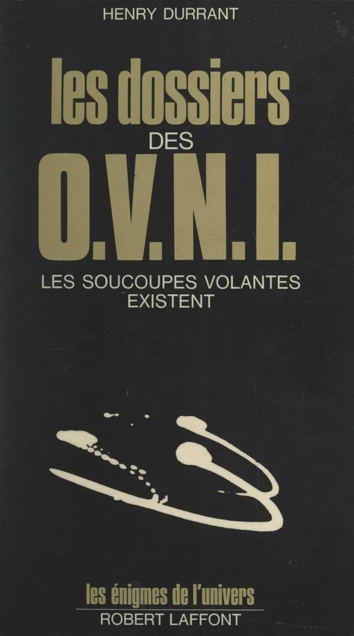 Les dossiers des O.V.N.I. - Henry Durrant - (Robert Laffont) réédition numérique FeniXX