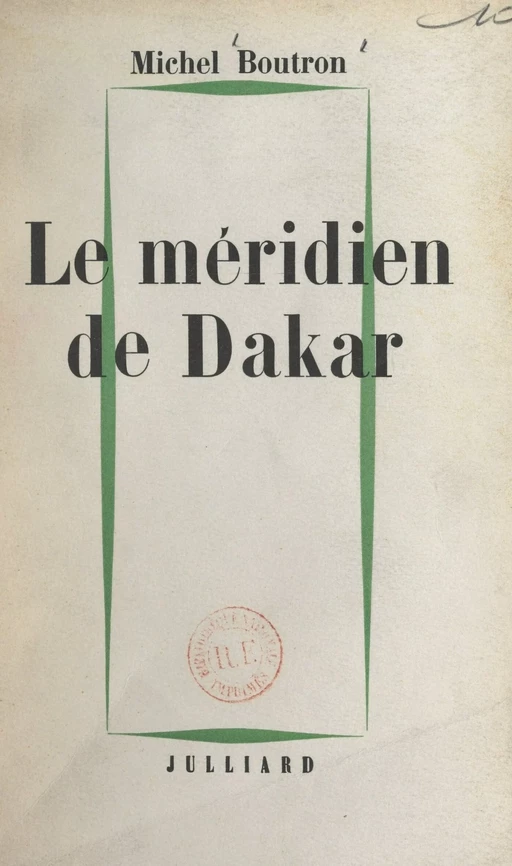 Le méridien de Dakar - Michel Boutron - (Julliard) réédition numérique FeniXX