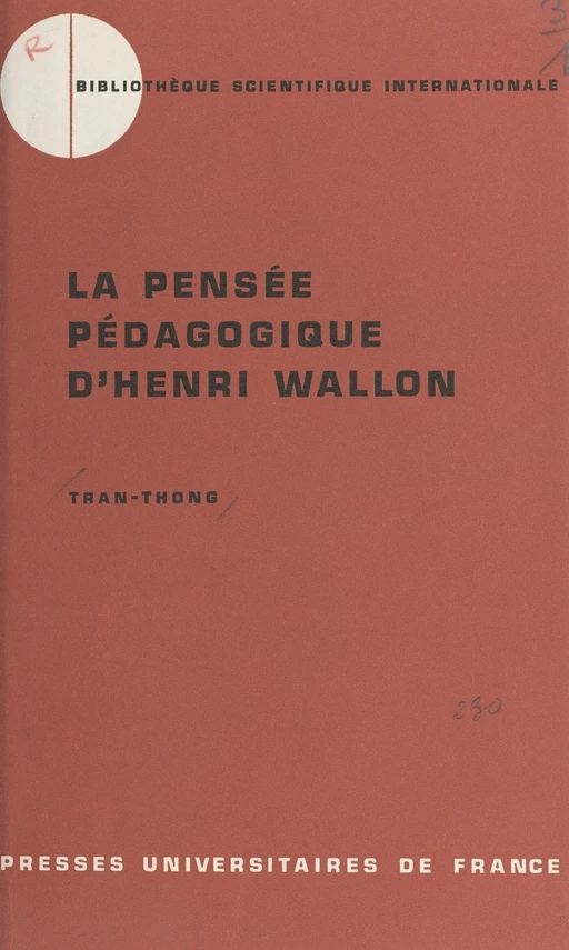 La pensée pédagogique d'Henri Wallon, 1879-1962 -  Tran-Thong - (Presses universitaires de France) réédition numérique FeniXX