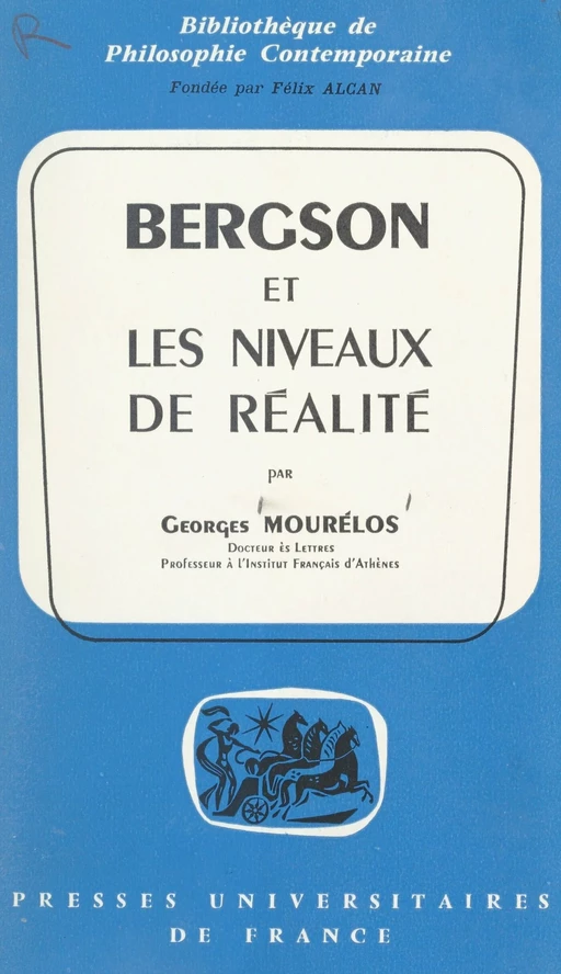 Bergson et les niveaux de réalité - Georges Mourelos - (Presses universitaires de France) réédition numérique FeniXX