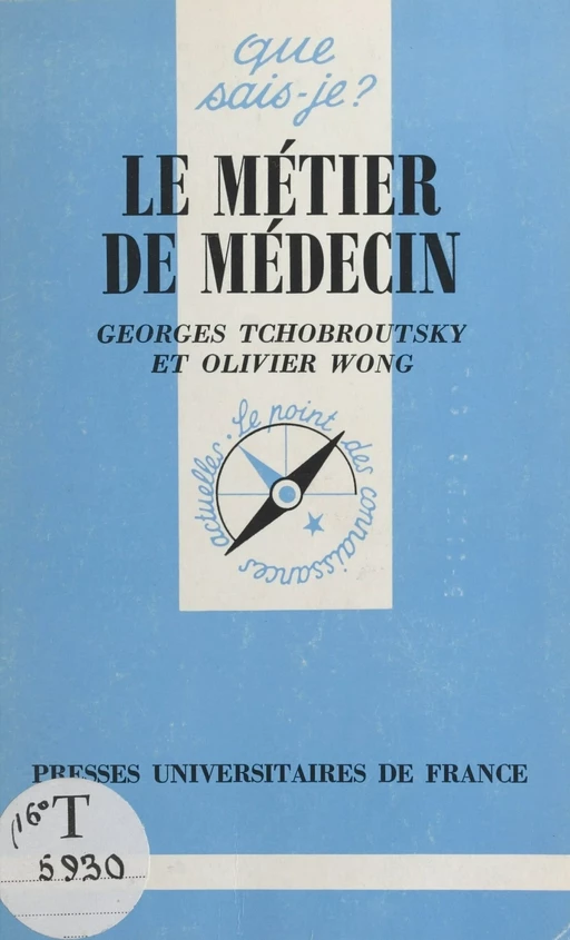 Le métier de médecin - Georges Tchobroutsky, Olivier Wong - (Presses universitaires de France) réédition numérique FeniXX