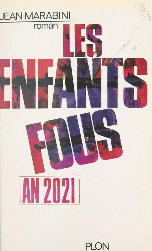 An 2021, les enfants fous - Jean Marabini - (Plon) réédition numérique FeniXX