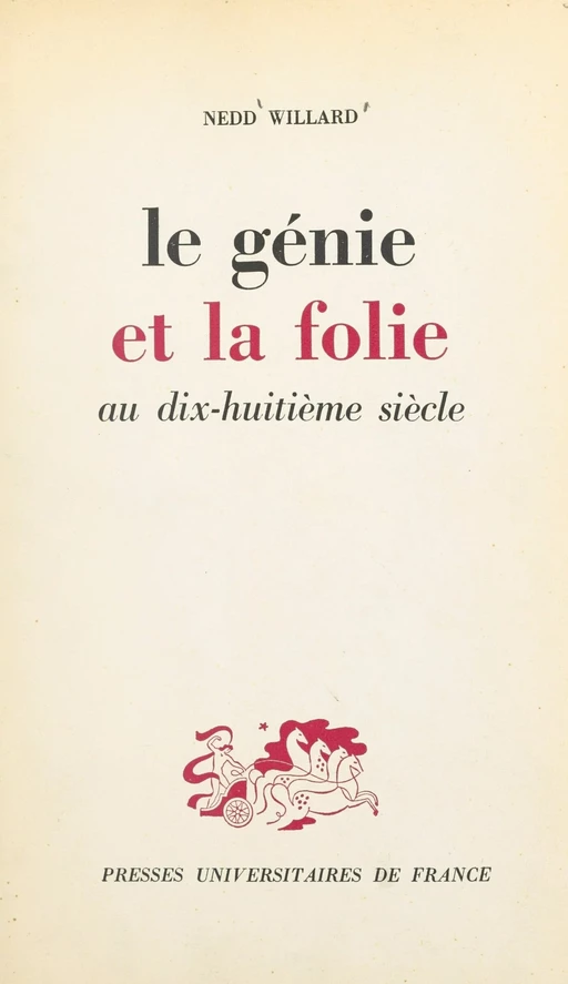 Le génie et la folie au dix-huitième siècle - Nedd Willard - (Presses universitaires de France) réédition numérique FeniXX