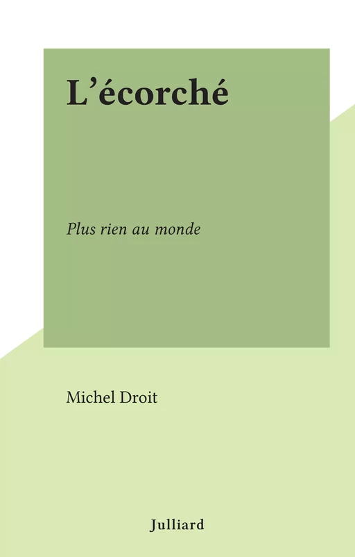 L'écorché - Michel Droit - (Julliard) réédition numérique FeniXX